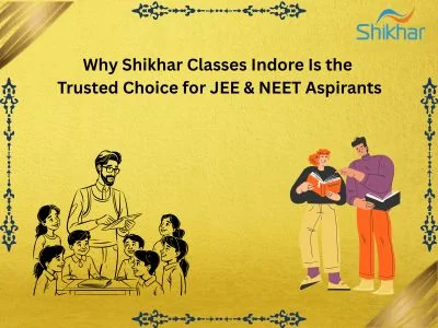 Shikhar Classes Indore classroom JEE NEET coaching